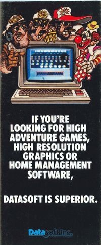 If You're Looking for High Adventure Games, High Resolution Graphics or   Home Management Software, Datasoft is Superior.