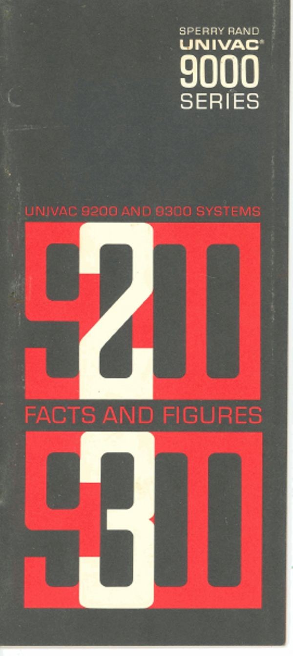 UNIVAC 9000 Series. UNIVAC 9200 and 9300 Systems Facts and Figures.