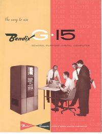 The Easy to Use Bendix G-15 General Purpose Digital Computer