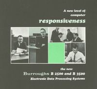 A New Level of Computer Responsiveness. The New Burroughs B 2500 and B   3500 Electronic Data Processing Systems.