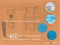 General Electric Proudly Presents the New GE 150 Data Processing System   for the Automation of Business Data Processing