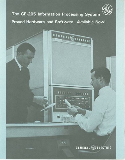 The GE-205 Information Processing System Proved Hardware and   Software... Available Now!