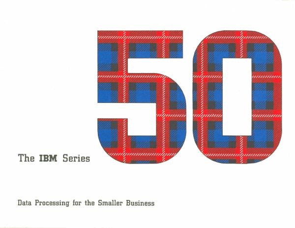 The IBM Series 50: Data Processing for the Smaller Business